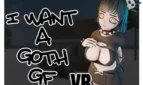 I Want A Goth GF VR