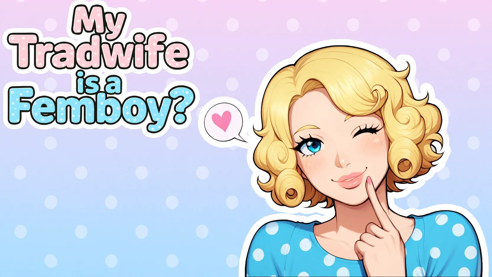 My tradwife is a Femboy? cover