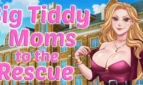 Big Tiddy Moms to the Rescue