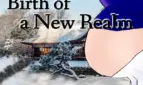 Birth of a New Realm