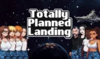 Totally Planned Landing