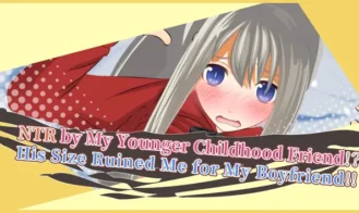 NTR by my Younger Childhood Friend!? His size Ruined Me for My Boyfriend!! cover